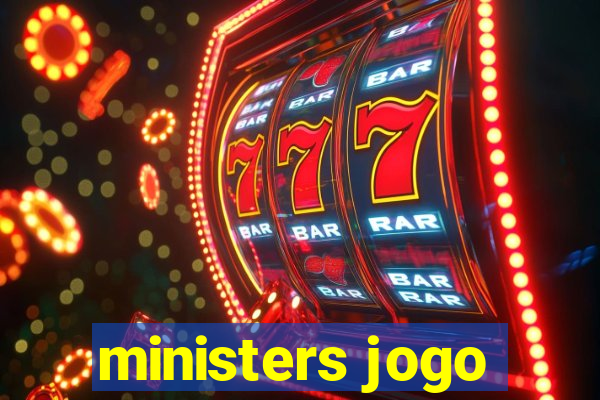 ministers jogo